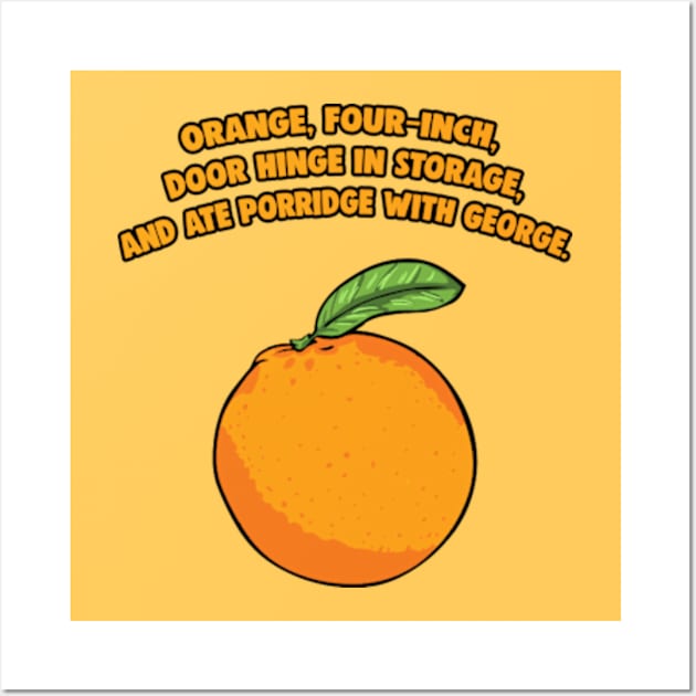 Nothing Rhymes With Orange Meme Wall Art by BrandyRay